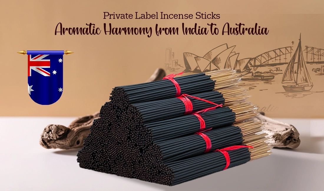 Private Label Incense Stick Supplier Exporting to Australia Export private label incense sticks from India to Australia with premium fragrances and custom branding